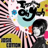 Sonic Rendezvous Cleopatra Josie Cotton - Everything Is Oh Yeah! (LP)