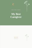 My Best Caregiver: Baby's First 12 Weeks