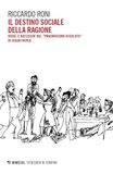 Il destino sociale della ragione. Hegel e Nietzsche nel «pragmatismo assoluto» di Josiah Royce