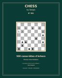 CHESS BY SERGIO N° 001: 500 problèmes d’échecs — Niveau intermédiaire — Mats en 2 et 3 coups