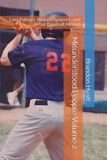 Misunderstood People Volume 2: Lost Fathers, Broken Systems, and What Baseball Missed