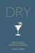 Dry: The Experiment Llc Dry: Clare Liardet Hardcover