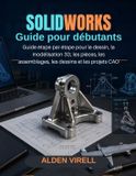 SolidWorks Paperback Guide de l'utilisateur pour débutants