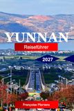 Yunnan Reiseführer 2027