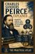 Charles Sanders Peirce Expliqué : Pragmatisme, Sémiotique, Logique, Recherche Scientifique et Philosophie du Sens