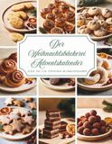 Der Weihnachtsbäckerei Adventskalender: Ein Backbuch voller Wärme und Vorfreude – 24 besinnliche Backrezepte, die Ihre Adventszeit mit köstlichem ... Stunden und unvergesslichen Momenten erfüllen