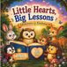 Little Hearts, Big Lessons: Adventures in Kindness