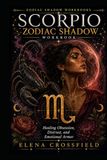 Scorpio Zodiac Shadow Workbook: Healing Obsession, Distrust, and Emotional Armor