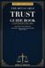 The Revocable Trust Guide Book: Your Guide to Revocable Trust — A Plain-English Legal Guide to Avoiding Probate, Funding Your Living Trust, and Protecting Your Family Without a Lawyer