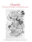 Flourish: Abstract Doodles and Floral Dreams - A coloring book to inspire your own art