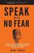 Speak Libri GmbH Speak With No Fear: Go from a nervous, nauseated, and sweaty speaker to an excited, energized, and passionate presenter