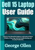 Dell Laptop / 15 Laptop User Guide / Beginners and Seniors