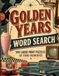 Golden Years Word Search: 100 Large Print Puzzles of Fond Memories – Classic Movies, Music, Diners, Cars, and Family Traditions for Seniors: An ... Golden Age of Film, Radio, and Everyday Life