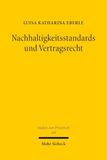 Mohr Siebeck GmbH & Co. K Nachhaltigkeitsstandards Und Vertragsrecht: Eine Untersuchung Zum Deutschen Und Un-Kaufrecht Bei Internationalen Lieferketten