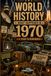 What Happened in World History 1970 The Year You Were Born: Historical Facts, Important Events of 1970, Cost of Living, Economy, Everyday Life, ... TV, Cars, Fashion, Sports & 70s Slangs