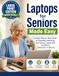 LAPTOPS FOR SENIORS / MADE EASY / WINDOWS 11 EDITION