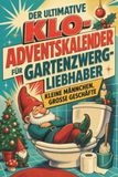 Der tiptop Der ultimative Klo-Adventskalender für Gartenzwerg-Liebhaber