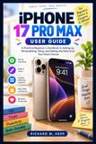 IPhone Apple iPhone 17 PRO MAX USER GUIDE