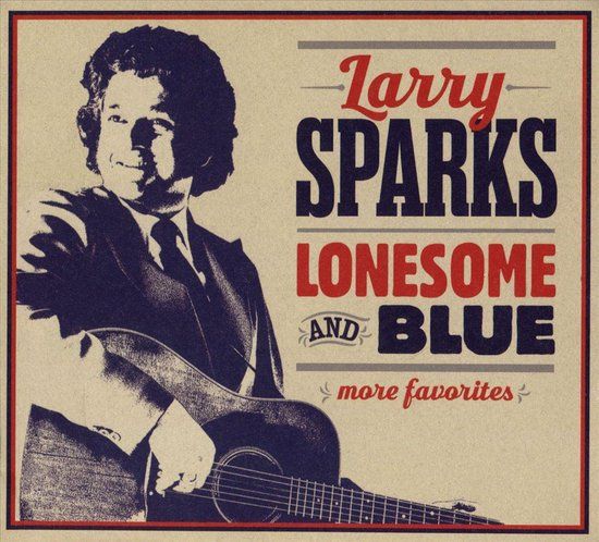 Larry Sparks - Lonesome And Blue
