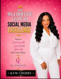 The Ms. Etiquette Guide to Social Media Excellence: How to Communicate Connect and Show up with Class online
