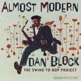 Sonic Rendezvous Dan Block - Almost Modern: The Swing To Bop Project (CD)