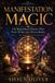 MANIFESTATION Sacred Manifestation: Manifestation Magic
