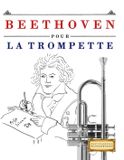 Beethoven pour la Trompette: 10 pièces faciles pour la Trompette débutant livre