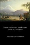 Reise in die Aequinoctial-Gegenden des neuen Continents — Vollständige Ausgabe (Band 1 & 2 in einem Band): Klassische Forschungsreisen durch Südamerika und die Tropen