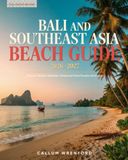 Bali and Southeast Asia Beach Guide 2026–2027: Discover Thailand, Indonesia, Vietnam and Island Paradise Destinations