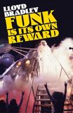 Funk Little, Brown Book Group Funk Is Its Own Reward: From R&B to Hip Hop