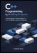 C++ Programming by Building Projects: A Practical Beginner’s Guide to Modern C++, OOP, STL, Algorithms, and Hands-On Applications