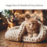 2027/Hygge Hygge Paws 2027/12 Months of Cozy Kittens Desk Calendar