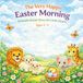 The Very Happy Easter Morning: A Gentle Easter Story for little hearts