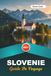 GUIDE Slovénie 2027: Conseils d'initiés, perles cachées et aventures inoubliables