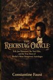 The Reichstag Oracle: Erik Jan Hanussen, the Nazi Elite, and the True Story of Berlin’s Most Dangerous Astrologer