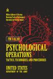 FM 3‑05.301 Psychological Operations Tactics, Techniques, and Procedures: [Annotated] Military Influence & Strategy: Mastering Tactical Psychological Operations for Strategic Impact