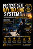 PROFESSIONAL DAY TRADING SYSTEMS: BUILD YOUR TRADING BUSINESS