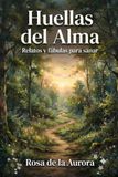 Huellas del Alma: Relatos y fábulas para sanar