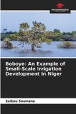 Boboye: An Example of Small-Scale Irrigation Development in Niger Paperback
