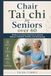 Chair Tai Chi for Seniors Over 60: Simple Low-Impact Exercises to Improve Balance, Flexibility, Mobility, and Daily Energy