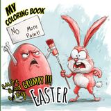 Grumpy Easter Coloring Book: Angry Eggs and Crazy Bunnies