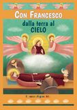 Con Francesco dalla terra al cielo. Ediz. illustrata