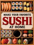 Make Your Favorite Sushi at Home