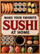 Make Your Favorite Sushi at Home