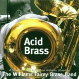 Acid Brass - The Williams Fairey Brass Band