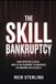 The Unfair Advantage Playbook-The Skill Bankruptcy