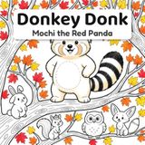 Donkey Donk Mochi the red panda