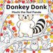 Donkey Donk Mochi the red panda