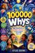 100000 Whys: Big Questions & Simple Answers to Grow Curious, Smart Kids (Ages 6–12) Paperback