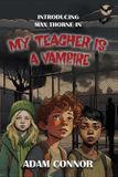 Introducing Max Thorne In My Teacher Is A Vampire Paperback